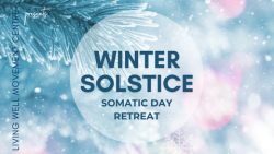 Winter Solstice Somatic Day Retreat