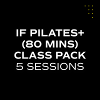 IF PILATES+ (80 MINS) -- 5 CLASS PACK