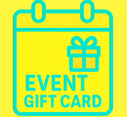 Gift Card to an EVENT