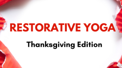 RESTORATIVE YOGA Thanksgiving Edition