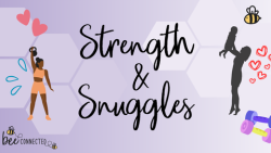 Strength & Snuggles