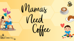 Mamas Need Coffee