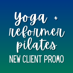 Yoga + Reformer Pilates: New Client Promo