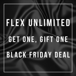 Black Friday Deal! Flex Monthly Unlimited - Get One, Gift One
