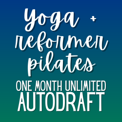 Yoga + Reformer Pilates: One Month Unlimited Autodraft
