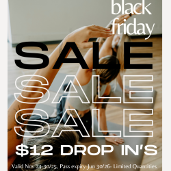 Black Friday $12 DROP IN's -2025
