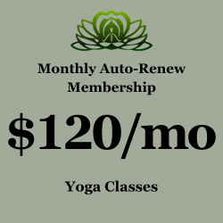 YOGA | Monthly Auto-Renew Membership | Current Member $120