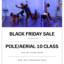 BFCM: 10% OFF 10 Class Package (POLE/AERIAL) **EXPIRES 3 MONTHS AFTER SALE**