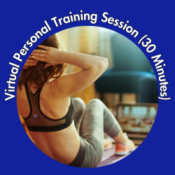 Virtual Personal Training Sessions (30 Minutes)
