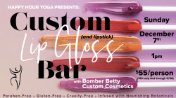 Custom Lip Gloss Bar with Bomber Betty Cosmetics