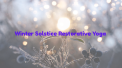 WINTER SOLSTICE Restorative Yoga