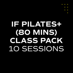 IF PILATES+ (80 MINS) - 10 CLASS PACK