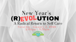 New Year’s (R)evolution: A Radical Return to Self Care ½ Day Retreat