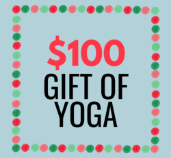 Holiday $100 GIFT of YOGA