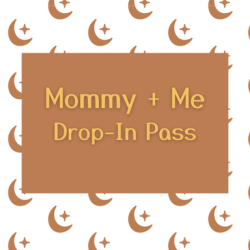 Mommy and Me Drop-in
