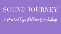 Sound Journey & Herbal Eye Pillow Workshop