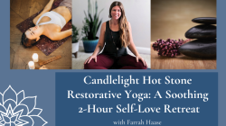 Candlelight Hot Stone  Restorative Yoga: A Soothing  2-Hour Self-Love Retreat