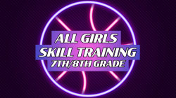 JANUARY 7th/8th Grade ALL-GIRLS Skills Training (4 Weeks)