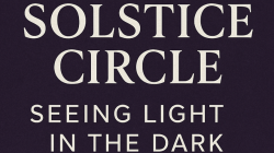 Winter Solstice Circle: Seeing Light in the Dark