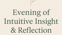 An Evening of Intuitive Insight & Reflection