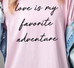 Love Is My Favorite Graphic Heavy Cotton Tee (Original $27.99)