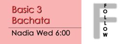Bachata - Basic 3 Bachata - Wed @ 6:00 FOLLOWS