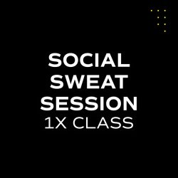 SOCIAL SWEAT SESSION