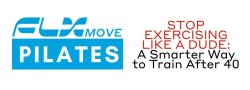 Stop Exercising Like a Dude: A Smarter Way to Train After 40