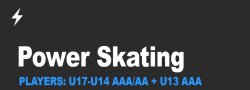 Power Skating Camp | U17–U14 AAA/AA + U13 AAA
