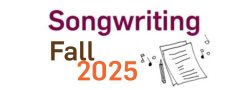 Songwriting | Fall 2025 | 12 Weeks