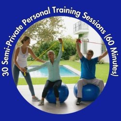 30 Semi-Private Personal Trainer Sessions (60 Minutes)