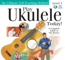 Play Ukulele Today! - A Complete Guide to the Basics