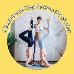 6 Semi-Private Yoga Session (60 Minutes)