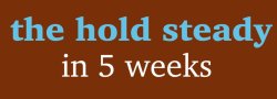 The Hold Steady, A 5-week Rock Camp