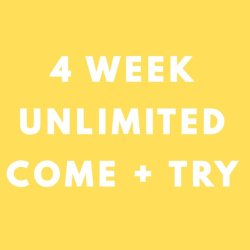 COME AND TRY Unlimited Classes - 4 weeks - $99