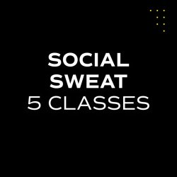 SOCIAL SWEAT SESSION - 5