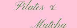 Pilates & Matcha