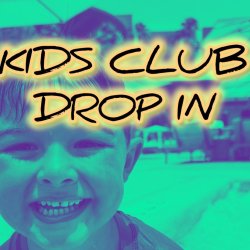 KIDS CLUB DROP IN