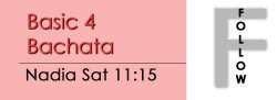 Bachata - Basic 4 Bachata - Sat @ 11:15 FOLLOWS