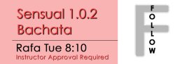 Bachata - Sensual 1.0.2 Bachata - Tue @ 8:10 FOLLOWS