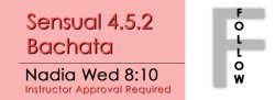 Bachata - Sensual 4.5.2 Bachata - Wed @ 8:10 FOLLOWS
