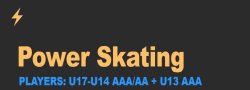 Power Skating Camp | U17-U14 AAA/AA + U13 AAA