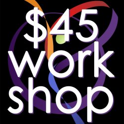 $45 WORKSHOP