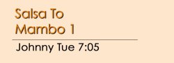 Mambo - Salsa To Mambo 1 - Tue @ 7:05