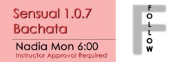 Bachata - Sensual 1.0.7 Bachata - Mon @ 6:00 FOLLOWS