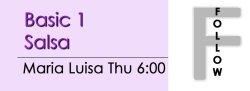 Salsa - Basic 1 Salsa - Thu @ 6:00 FOLLOWS
