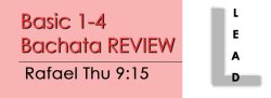 Bachata - Basic 1-4 Bachata Review - Thu @ 9:15 LEADS