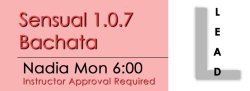 Bachata - Sensual 1.0.7 Bachata - Mon @ 6:00 LEADS