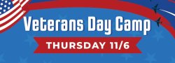 11/6/25 Veterans Day Camp