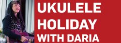 Ukulele Holiday Class with Daria Grace
